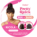 PRETTY QUICK BUN & BANG NICOLA