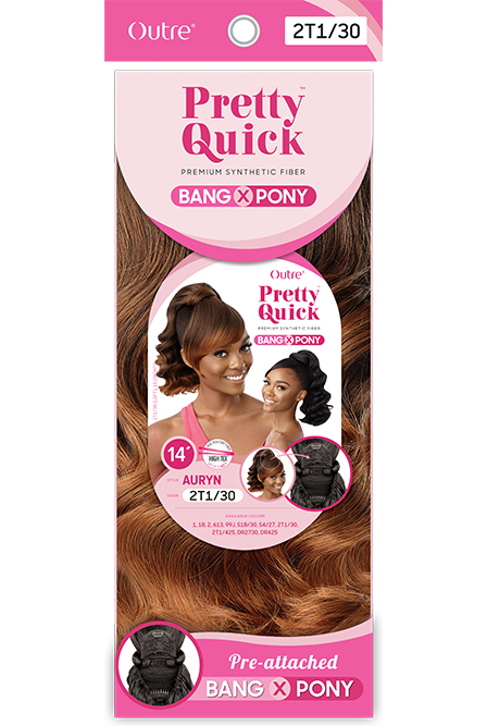 OUTRE PRETTY QUICK BANG X PONY - AURYN